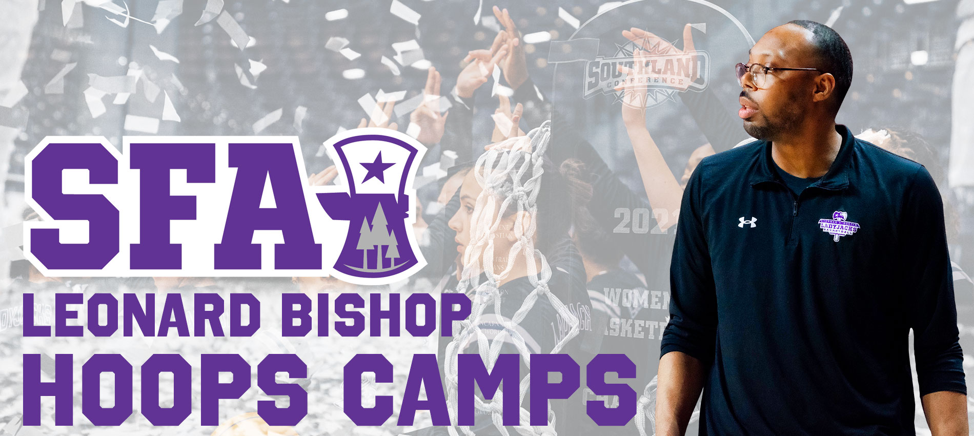 Leonard Ladyjack Hoops Camp Stephen F. Austin State University